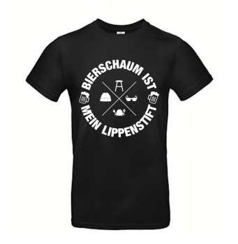 T-Shirt - "BIERSCHAUM IST MEIN LIPPENSTIFT"  X
